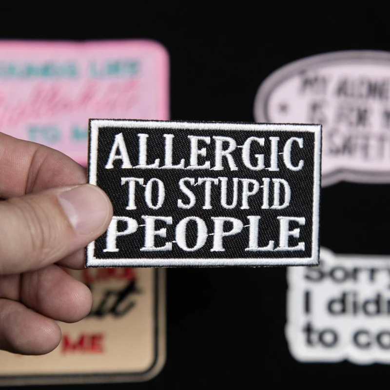 Allergic to Stupid People | Écusson thermocollant brodé